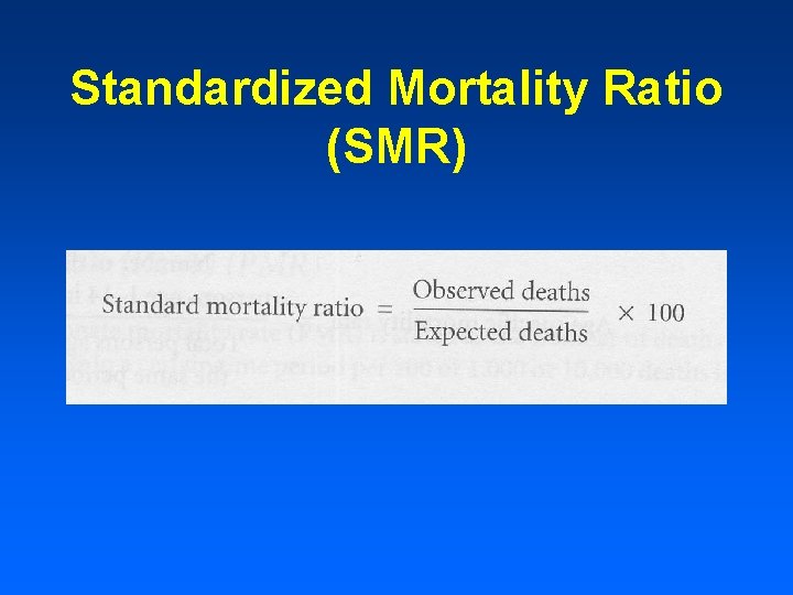 Standardized Mortality Ratio (SMR) 