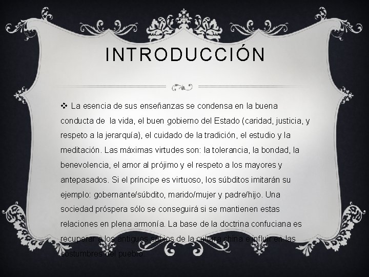 INTRODUCCIÓN v La esencia de sus enseñanzas se condensa en la buena conducta de