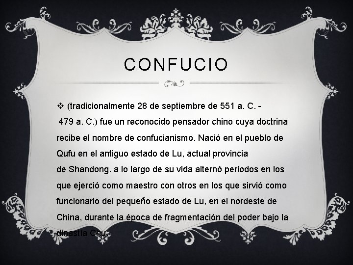 CONFUCIO v (tradicionalmente 28 de septiembre de 551 a. C. 479 a. C. )