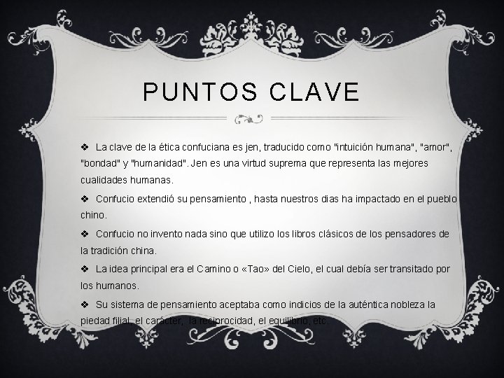 PUNTOS CLAVE v La clave de la ética confuciana es jen, traducido como "intuición