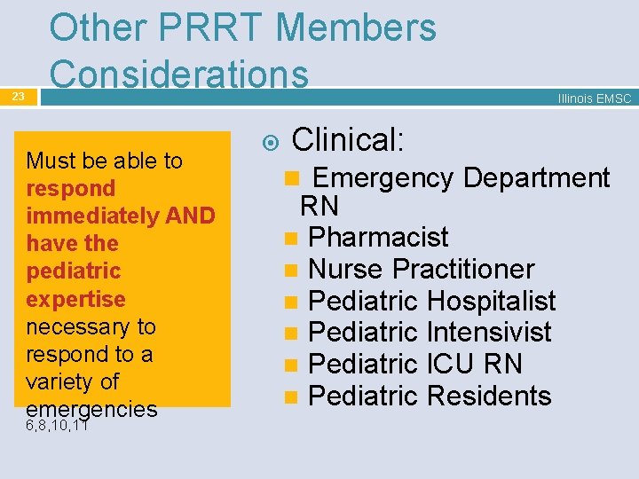 23 Other PRRT Members Considerations Must be able to respond immediately AND have the