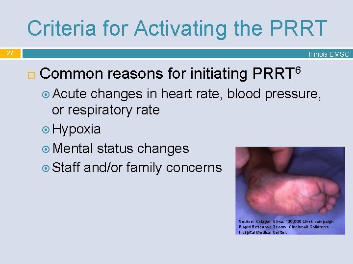 Criteria for Activating the PRRT 27 Illinois EMSC Common reasons for initiating PRRT 6