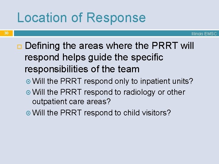 Location of Response 30 Illinois EMSC Defining the areas where the PRRT will respond