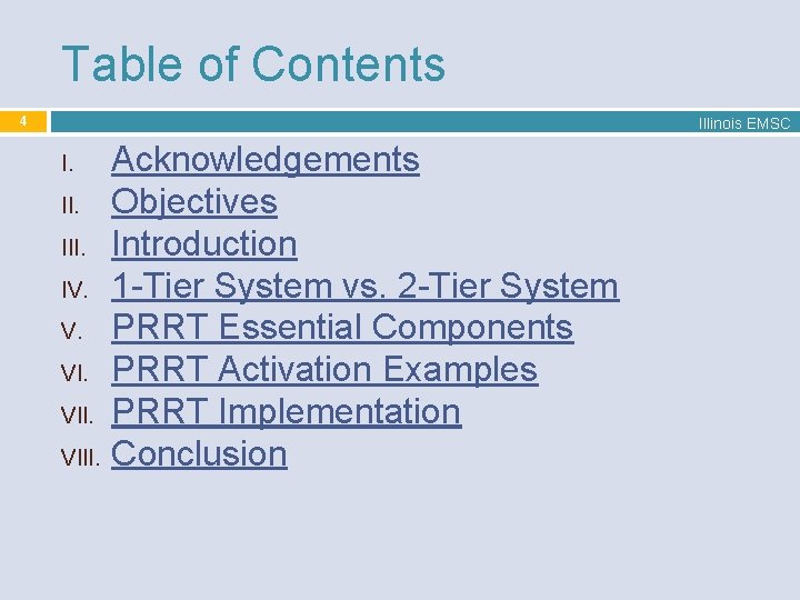 Table of Contents 4 Illinois EMSC I. III. IV. V. VIII. Acknowledgements Objectives Introduction