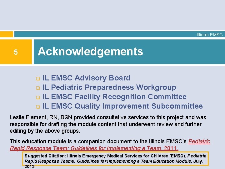 Illinois EMSC 5 Acknowledgements IL EMSC Advisory Board q IL Pediatric Preparedness Workgroup q