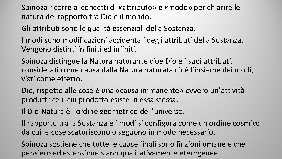 Spinoza ricorre ai concetti di «attributo» e «modo» per chiarire le natura del rapporto Spinoza ricorre ai concetti di «attributo» e «modo» per chiarire le natura del rapporto
