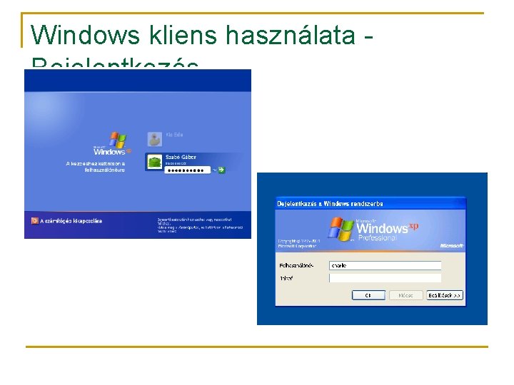 Windows kliens használata - Bejelentkezés 