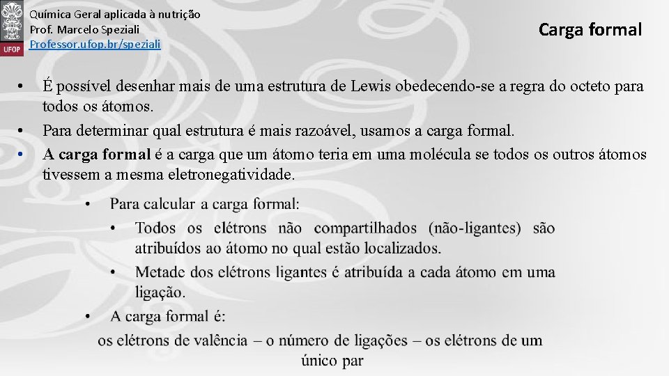 Química Geral aplicada à nutrição Prof. Marcelo Speziali Professor. ufop. br/speziali • • •
