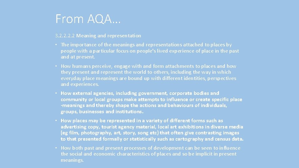 From AQA… 3. 2. 2 Meaning and representation • The importance of the meanings