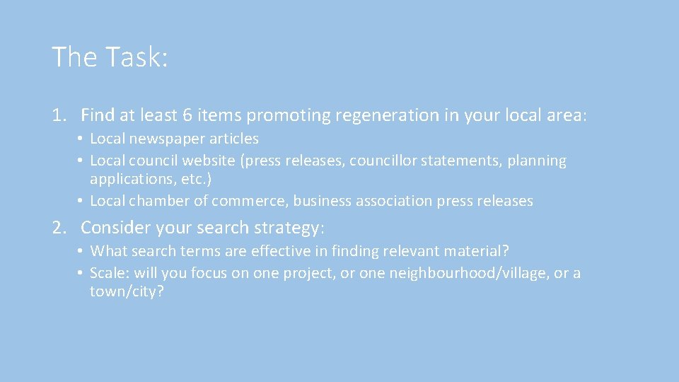 The Task: 1. Find at least 6 items promoting regeneration in your local area: