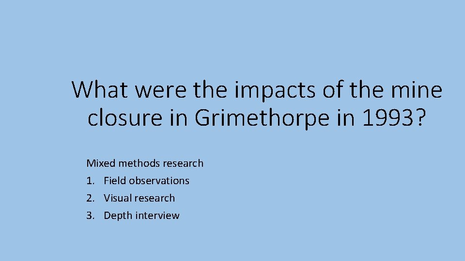 What were the impacts of the mine closure in Grimethorpe in 1993? Mixed methods