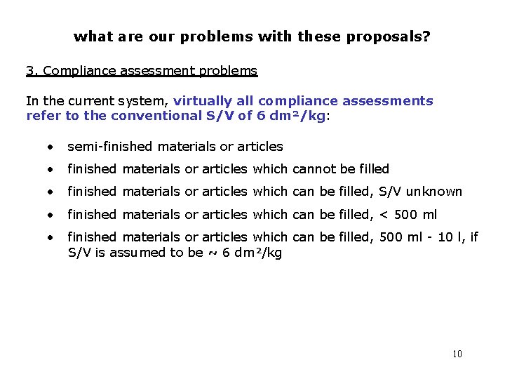 what are our problems with these proposals? 3. Compliance assessment problems In the current