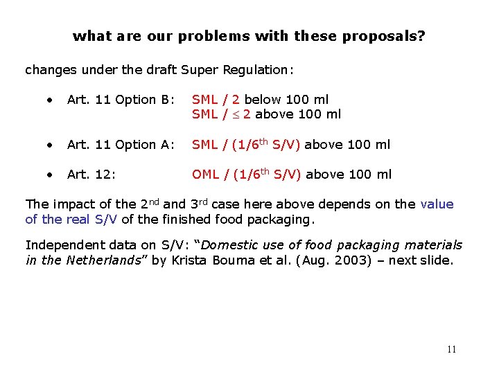 what are our problems with these proposals? changes under the draft Super Regulation: •