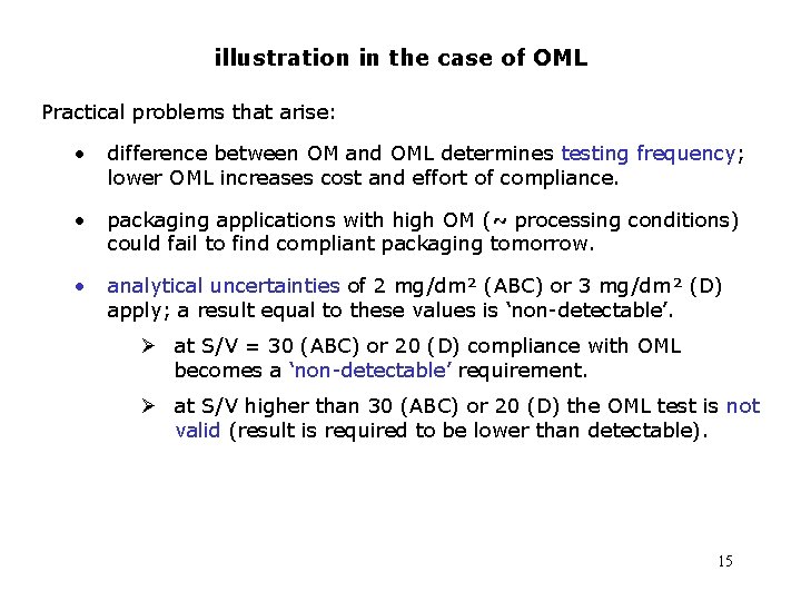 illustration in the case of OML Practical problems that arise: • difference between OM