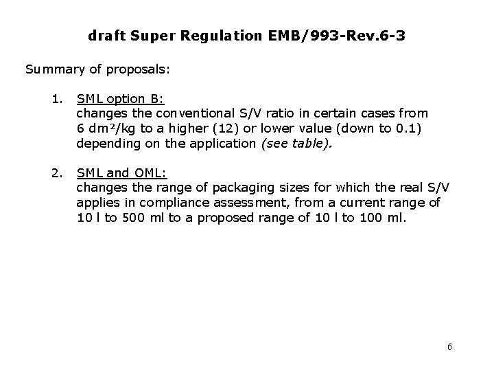 draft Super Regulation EMB/993 -Rev. 6 -3 Summary of proposals: 1. SML option B: