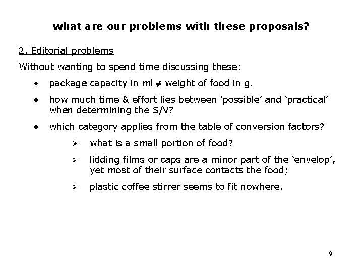 what are our problems with these proposals? 2. Editorial problems Without wanting to spend