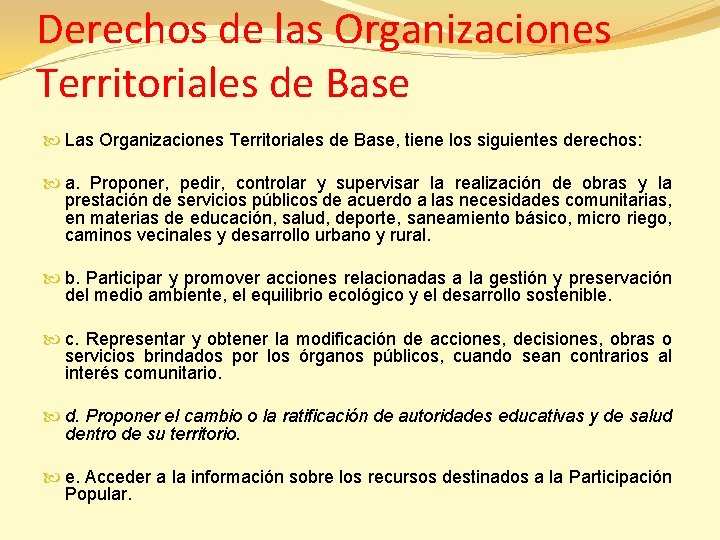 Derechos de las Organizaciones Territoriales de Base Las Organizaciones Territoriales de Base, tiene los