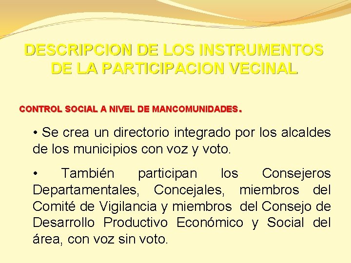 DESCRIPCION DE LOS INSTRUMENTOS DE LA PARTICIPACION VECINAL CONTROL SOCIAL A NIVEL DE MANCOMUNIDADES.