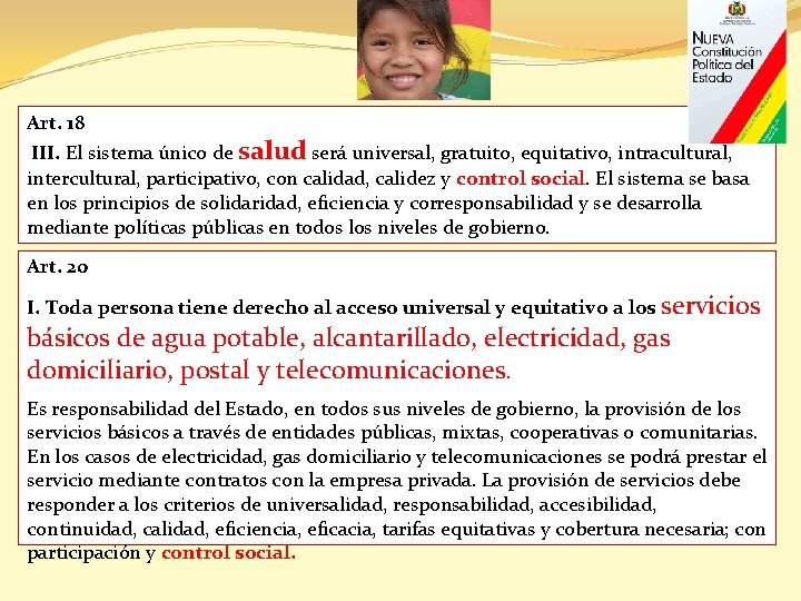 Art. 18 III. El sistema único de salud será universal, gratuito, equitativo, intracultural, intercultural,