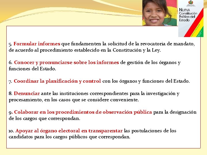 5. Formular informes que fundamenten la solicitud de la revocatoria de mandato, de acuerdo