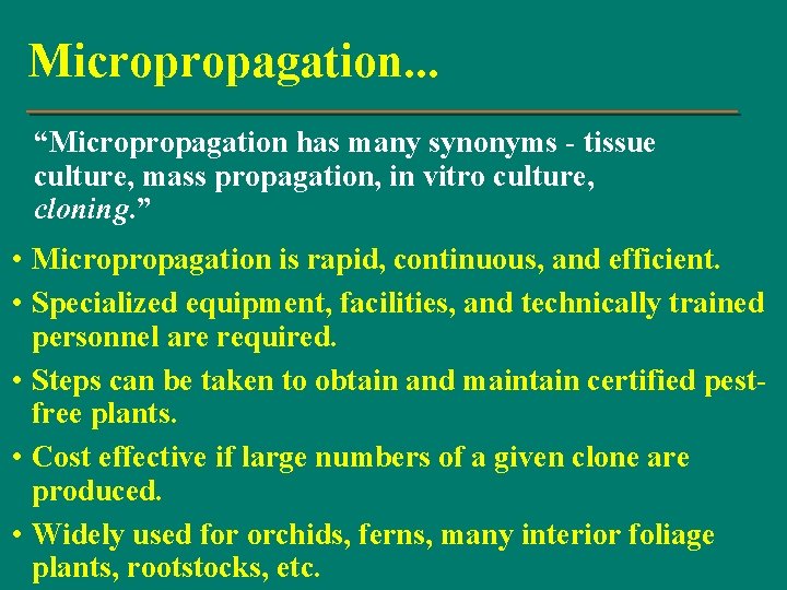 Micropropagation. . . “Micropropagation has many synonyms - tissue culture, mass propagation, in vitro