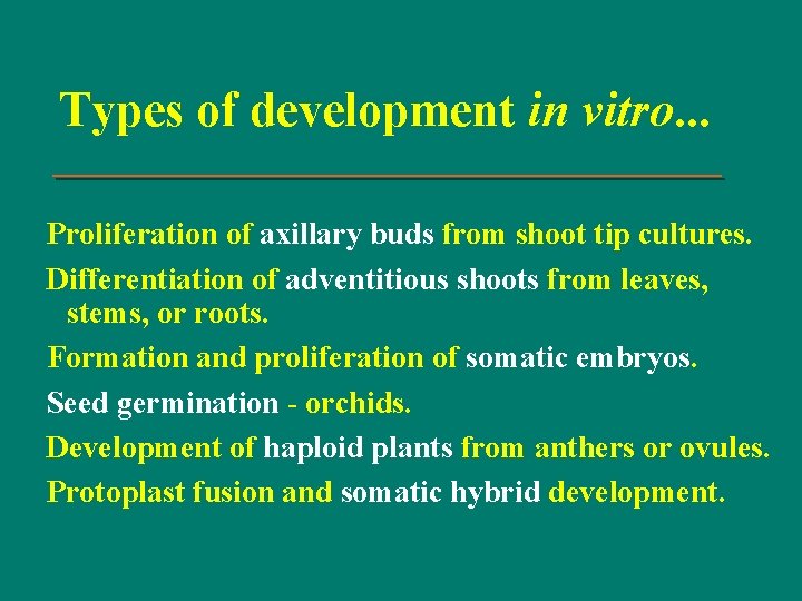 Types of development in vitro. . . Proliferation of axillary buds from shoot tip
