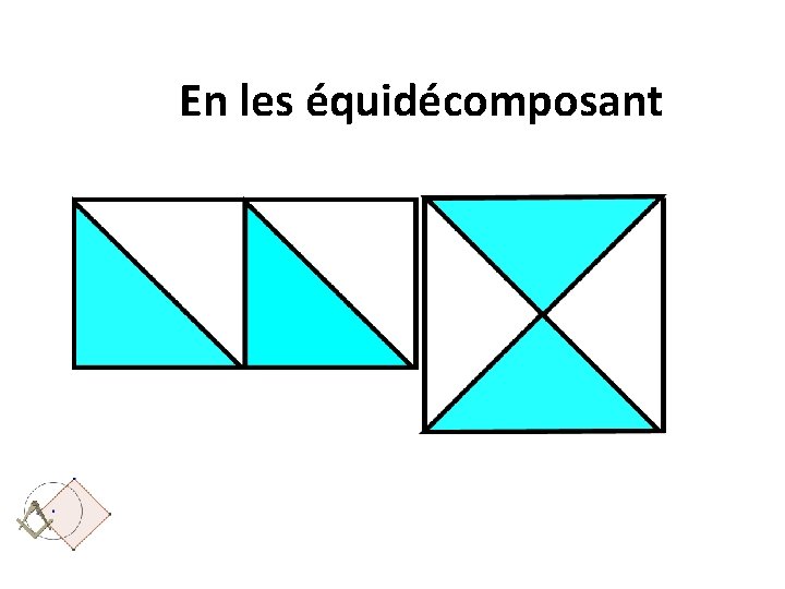  En les équidécomposant 