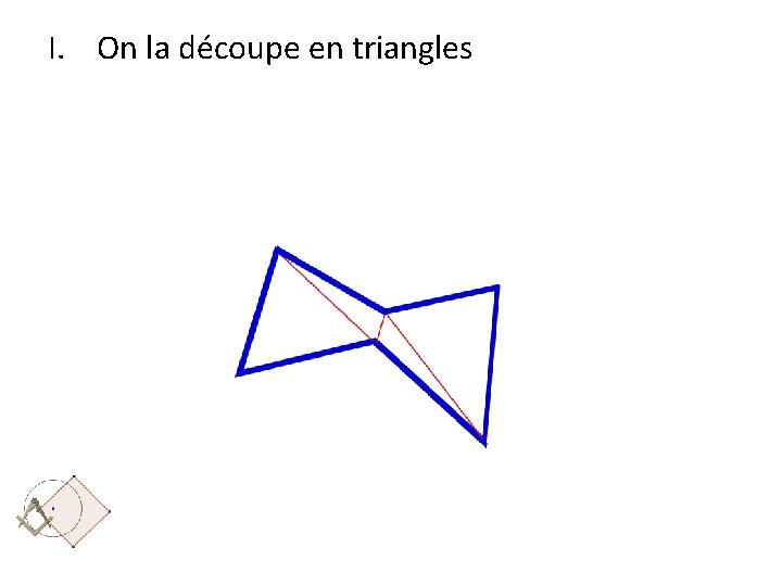 I. On la découpe en triangles 