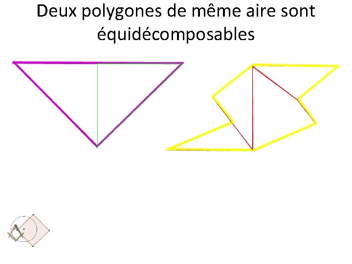 Deux polygones de même aire sont équidécomposables 