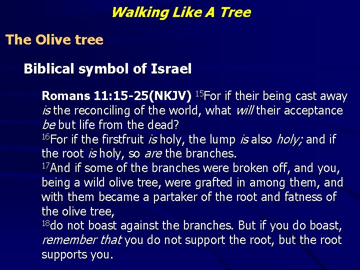 Walking Like A Tree The Olive tree Biblical symbol of Israel Romans 11: 15