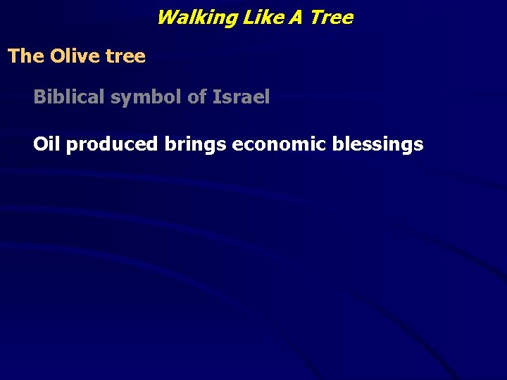 Walking Like A Tree The Olive tree Biblical symbol of Israel Oil produced brings