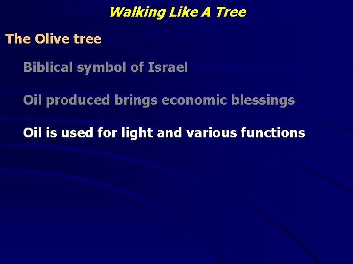 Walking Like A Tree The Olive tree Biblical symbol of Israel Oil produced brings