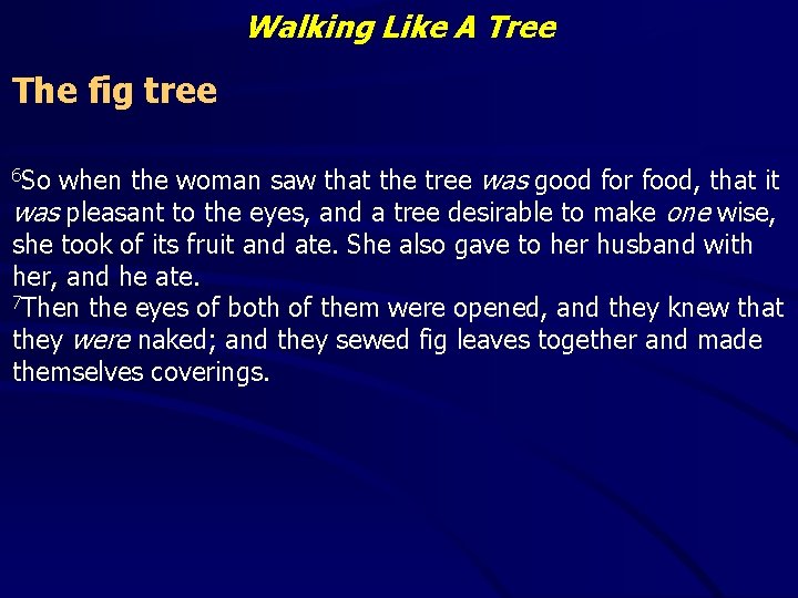 Walking Like A Tree The fig tree when the woman saw that the tree