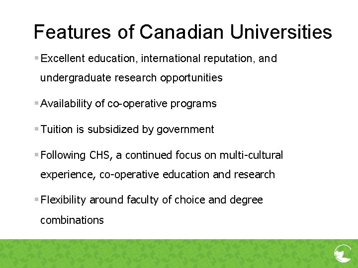 Features of Canadian Universities § Excellent education, international reputation, and undergraduate research opportunities §