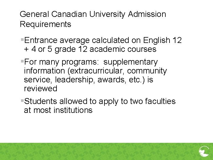 General Canadian University Admission Requirements §Entrance average calculated on English 12 + 4 or
