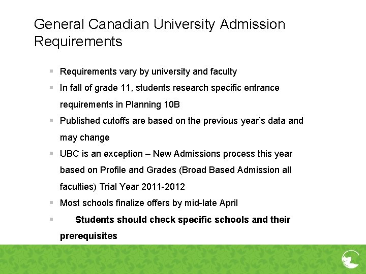 General Canadian University Admission Requirements § Requirements vary by university and faculty § In