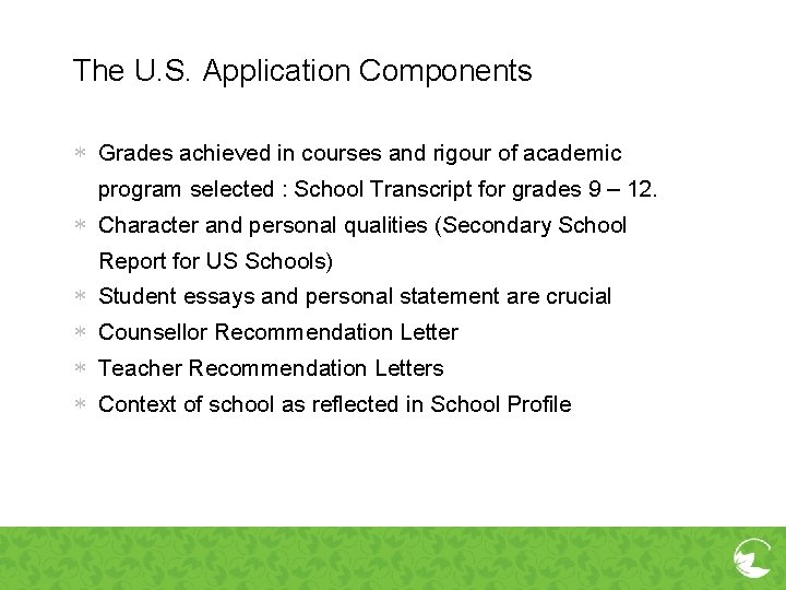 The U. S. Application Components Grades achieved in courses and rigour of academic program