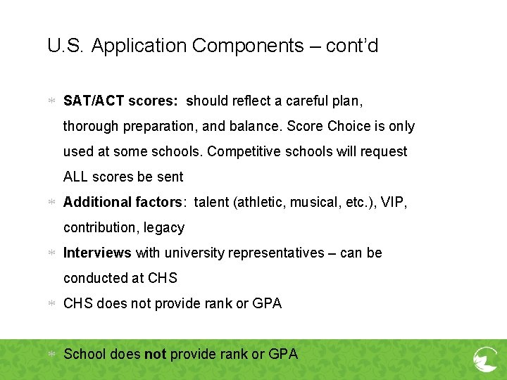U. S. Application Components – cont’d SAT/ACT scores: should reflect a careful plan, thorough