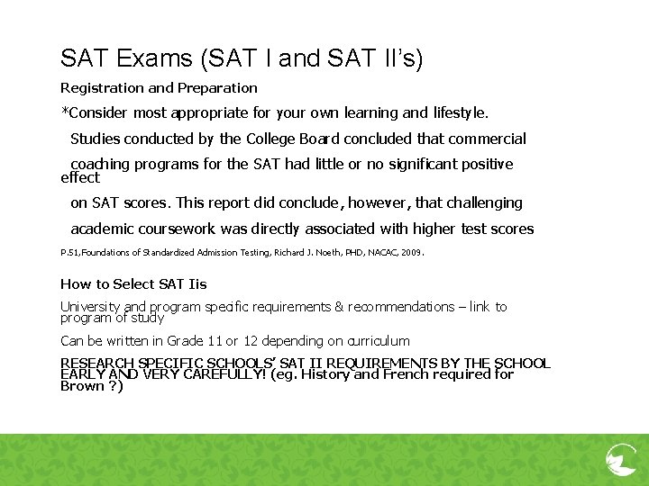 SAT Exams (SAT I and SAT II’s) Registration and Preparation *Consider most appropriate for