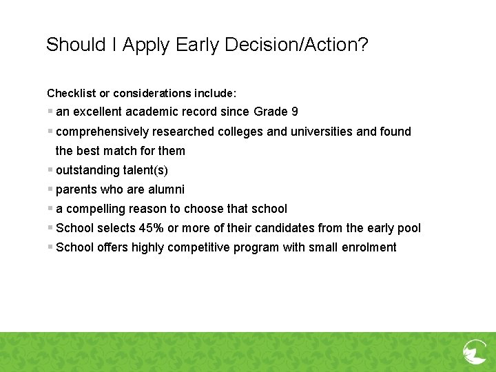 Should I Apply Early Decision/Action? Checklist or considerations include: § an excellent academic record