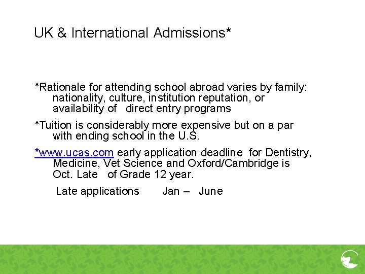 UK & International Admissions* *Rationale for attending school abroad varies by family: nationality, culture,