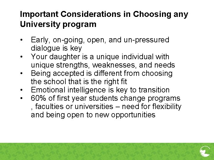 Important Considerations in Choosing any University program • • • Early, on-going, open, and Important Considerations in Choosing any University program • • • Early, on-going, open, and