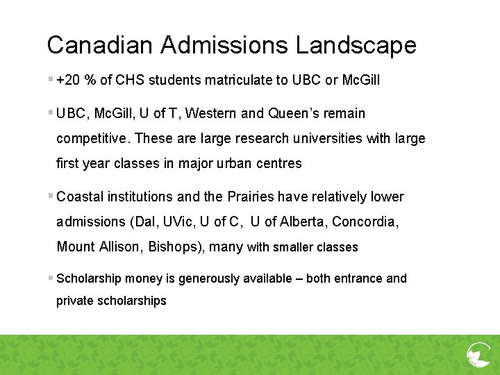 Canadian Admissions Landscape § +20 % of CHS students matriculate to UBC or Mc.