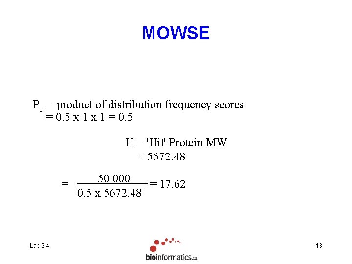 MOWSE PN = product of distribution frequency scores = 0. 5 x 1 =