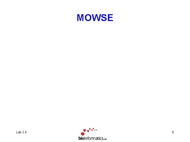 MOWSE Lab 2. 4 6 