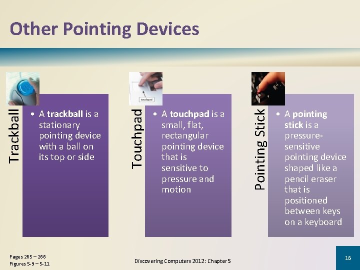 Pages 265 – 266 Figures 5 -9 – 5 -11 • A touchpad is