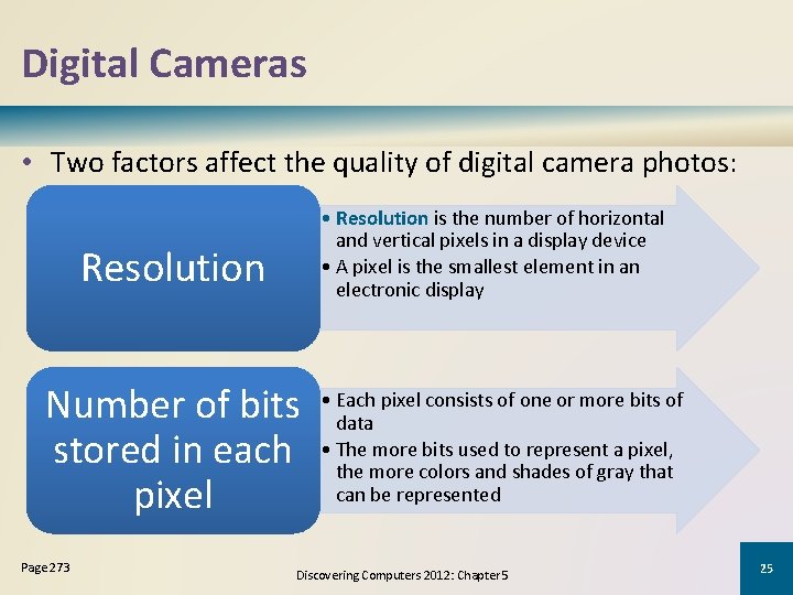 Digital Cameras • Two factors affect the quality of digital camera photos: • Resolution