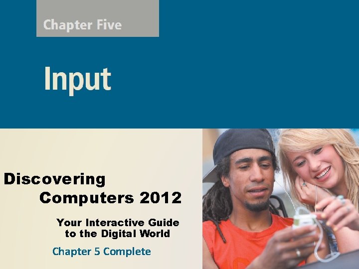 Discovering Computers 2012 Your Interactive Guide to the Digital World Chapter 5 Complete 