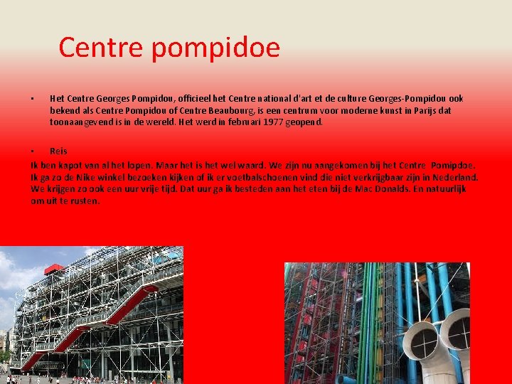Centre pompidoe • Het Centre Georges Pompidou, officieel het Centre national d'art et de