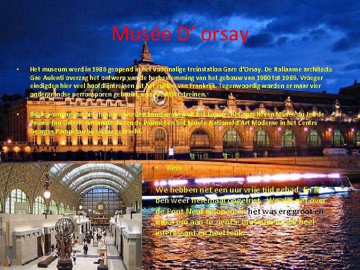 Musée D’ orsay • Het museum werd in 1986 geopend in het voormalige treinstation